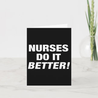 Exclusive Nurse - Nurses Do It Better Card