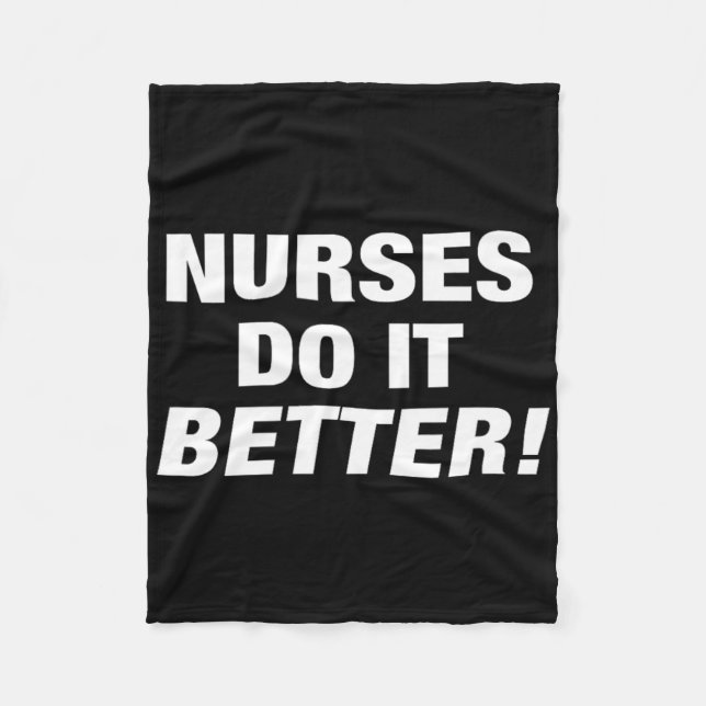 Exclusive Nurse - Nurses Do It Better  Fleece Blanket (Front)