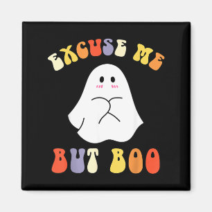 Excuse But Boo Funny Halloween Cute Ghost Groovy Magnet