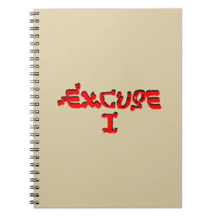 Excuse I Notebook