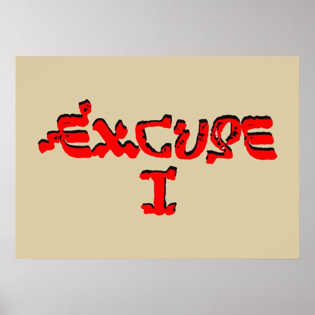 Excuse I Poster (Front)