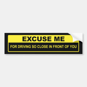 Excuse Me Bumper Sticker