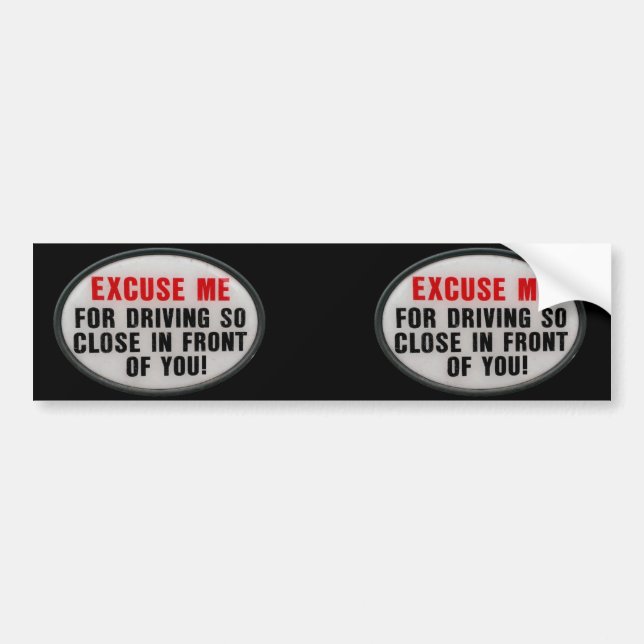 Excuse Me! Bumper Sticker (Front)