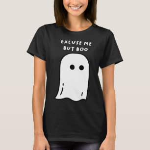 Excuse Me But Boo Cute Ghost Halloween Funny Spook T-Shirt