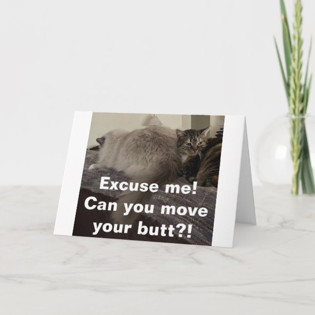 Excuse Me? Can you move your butt?!, card (Front)