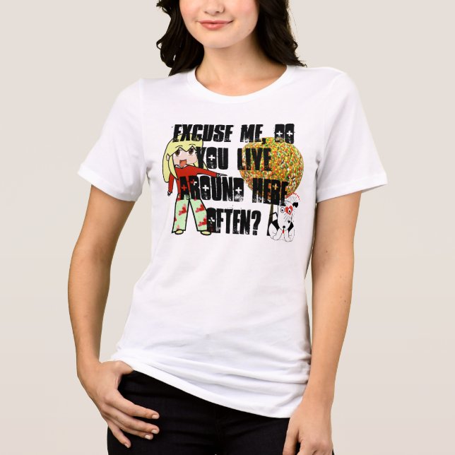 Excuse me, do you live around here often? Tri-Blend shirt (Front)