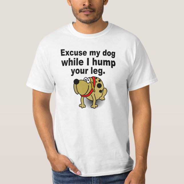 Excuse me dog T-Shirt (Front)