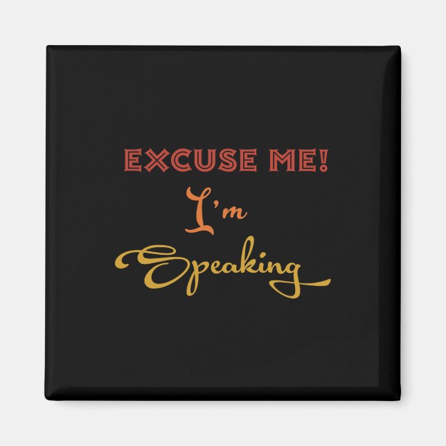 Excuse-me I#39;m Speaking Funny Kamala Harris Joe  Magnet (Front)