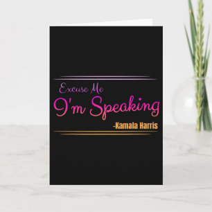 Excuse Me I'm Speaking Funny Kamala Harris Joe Bid Card