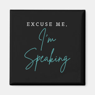 Excuse Me Im Speaking Funny Kamala Harris Joe Bide Magnet