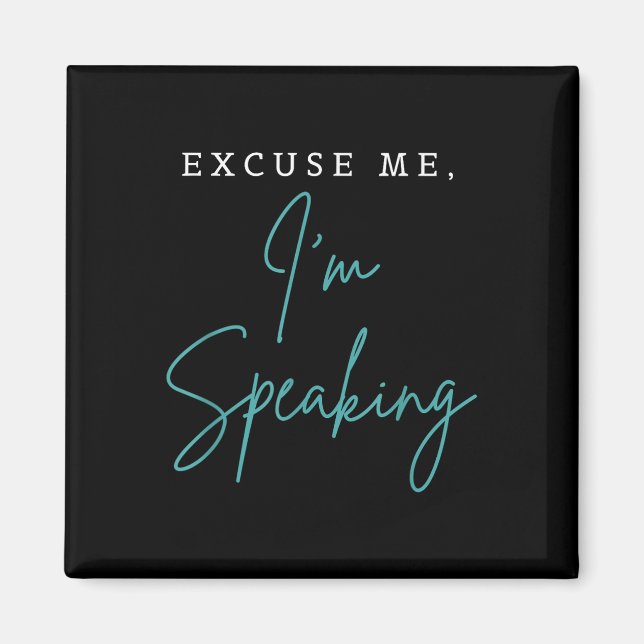 Excuse Me Im Speaking Funny Kamala Harris Joe Bide Magnet (Front)