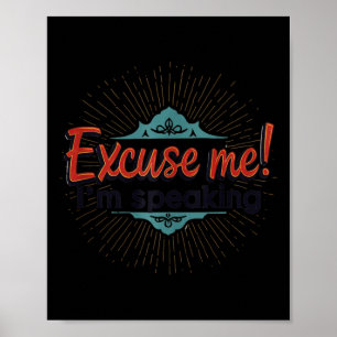 Excuse Me ! I'm Speaking Kamala Meme Design  Poster