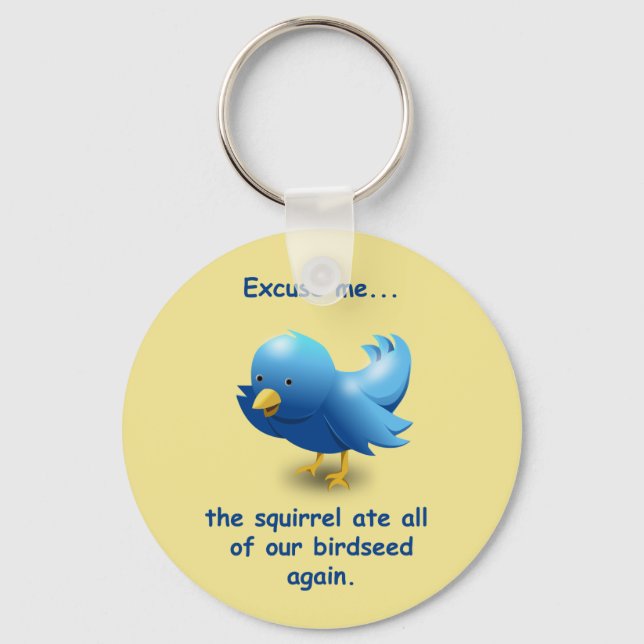 Excuse me....the squirrel ate all of our birdseed key ring (Front)
