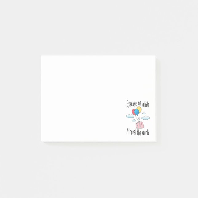 Excuse me while I travel the world Post-it Notes (Front)