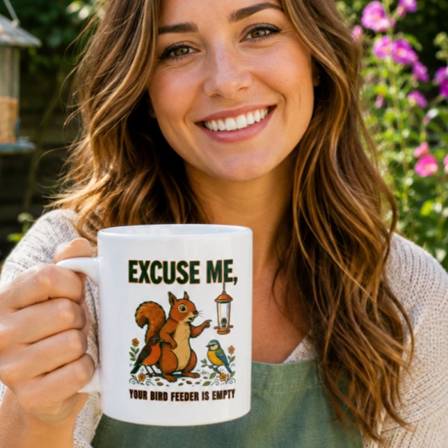 Excuse Me Your Bird Feeder Is Empty Funny Mug (Creator Uploaded)