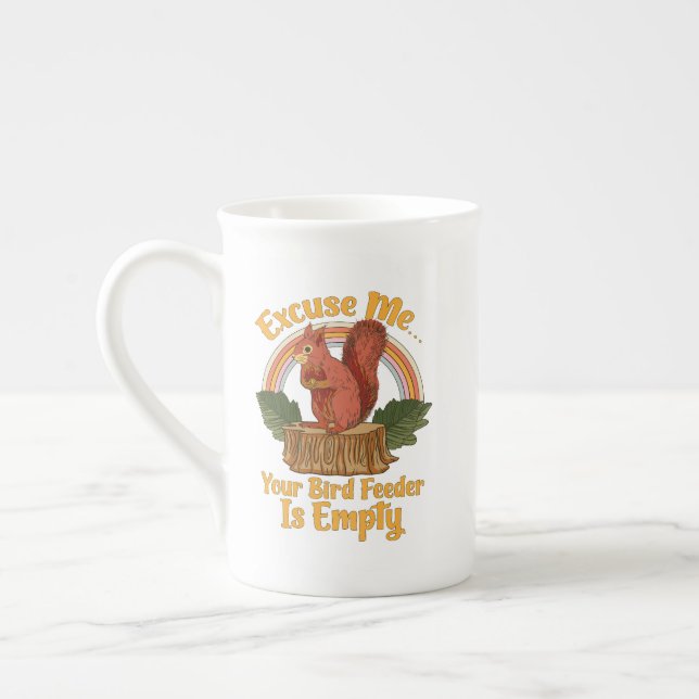 Excuse Me Your Bird Feeder Is Empty Funny Squirrel Bone China Mug (Left)