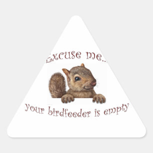 Excuse me...your birdfeeder is empty triangle sticker