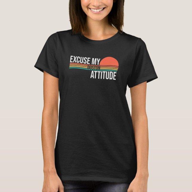 Excuse My Boston Attitude For Men Women T-Shirt (Front)