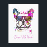Excuse My French Funny French Bulldog Postcard<br><div class="desc">A Funny French Bulldog wearing sunglasses with the quote excuse my French</div>
