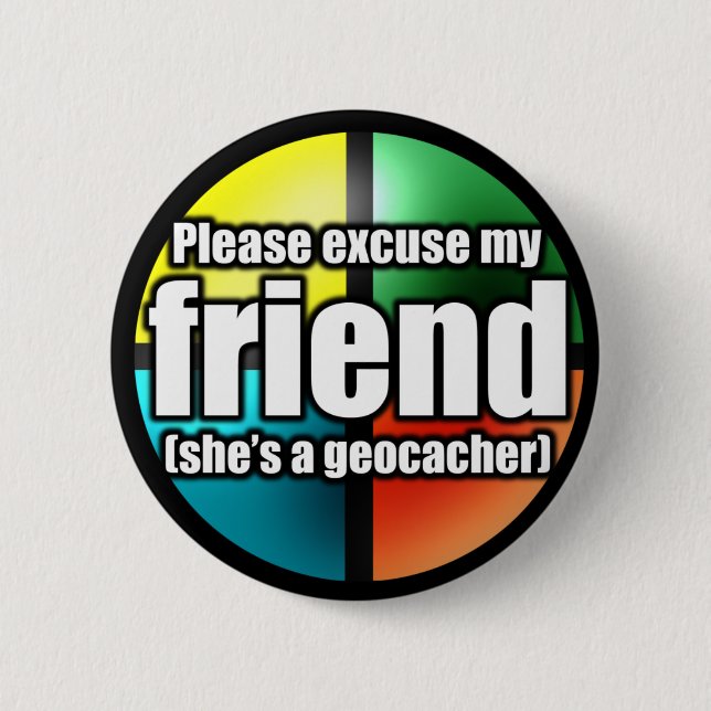 Excuse my friend button (Front)