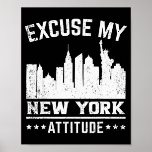 Excuse My New York Attitude  Poster