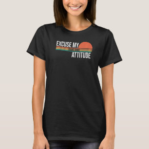 Excuse My Oakland Attitude For Men Women T-Shirt