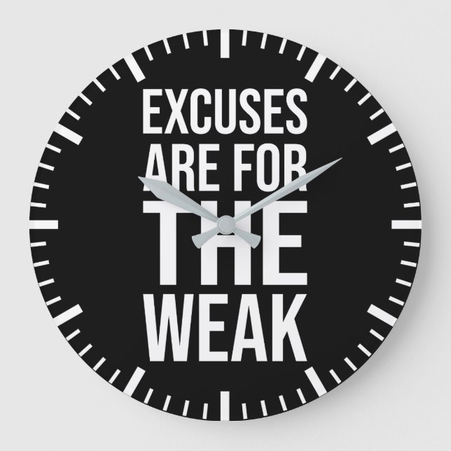Excuses Are For The Weak - Success Motivational Large Clock (Front)