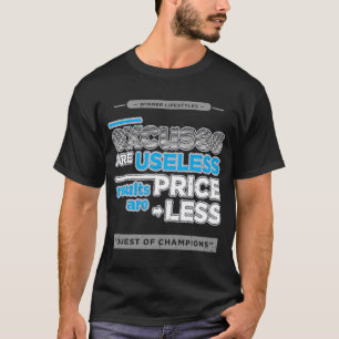 Excuses Are Useless Quest of Champions Motivationa T-Shirt
