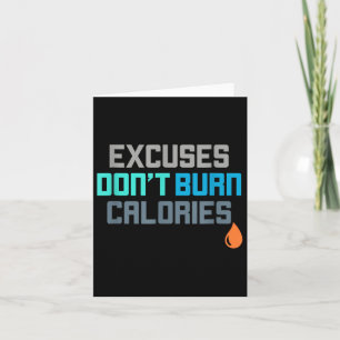 Excuses Dont Burn Calories Gym Workout Motivation  Card
