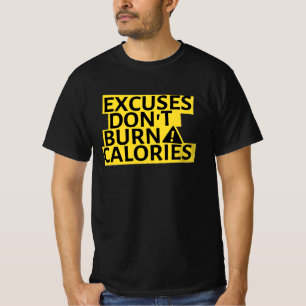 Excuses Don't Burn Calories T-Shirt