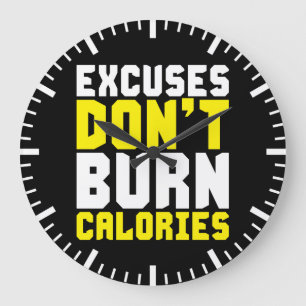 Excuses Don't Burn Calories - Workout Motivational Large Clock