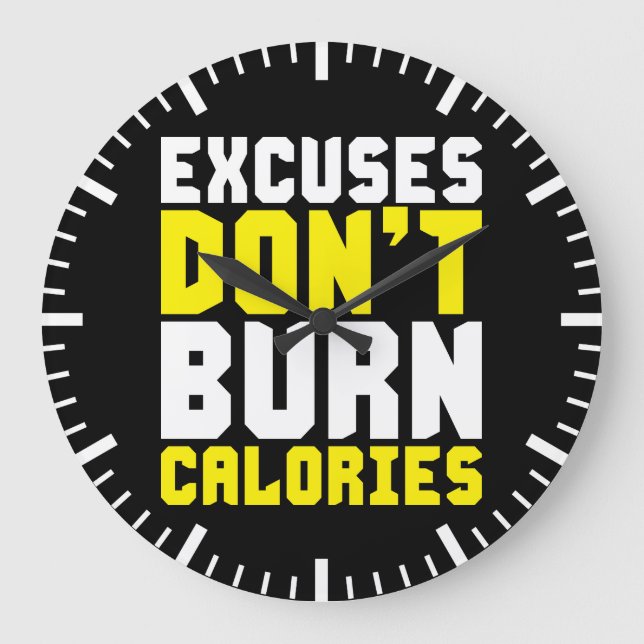 Excuses Don't Burn Calories - Workout Motivational Large Clock (Front)