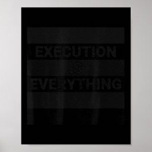 Execution Is Everything Motivational Quote Poster