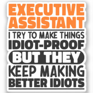 Executive Assistant I Try To Make Things Funny