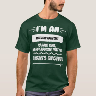 Executive Assistant Job Gift for every Executive A T-Shirt