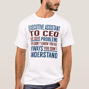 Executive Assistant To Ceo Solve Problems T-Shirt