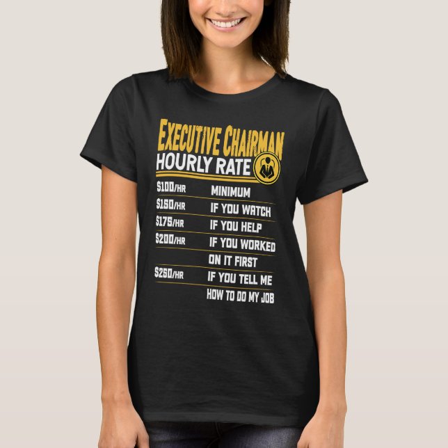 Executive Chairman Hourly Rate   Chief Executive T-Shirt (Front)