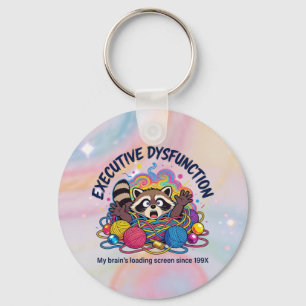 Executive Dysfunction Funny Neurodiversity  Key Ring