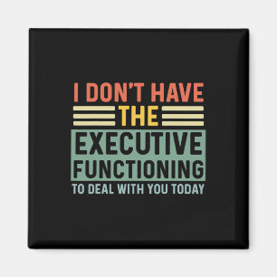 Executive Function Funny Adhd Women Kids Asd Add A Magnet