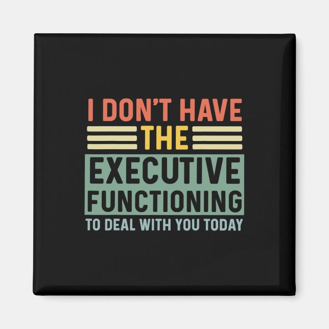 Executive Function Funny Adhd Women Kids Asd Add A Magnet (Front)
