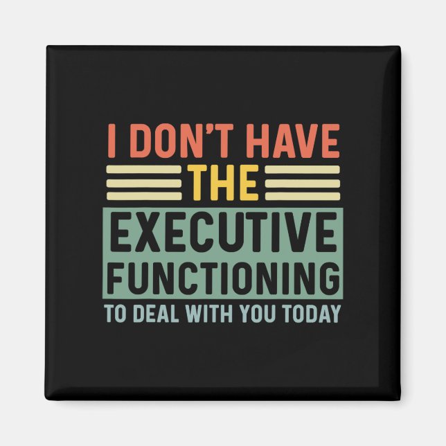 Executive Function Funny Adhd Women Kids Asd Add A Magnet (Front)