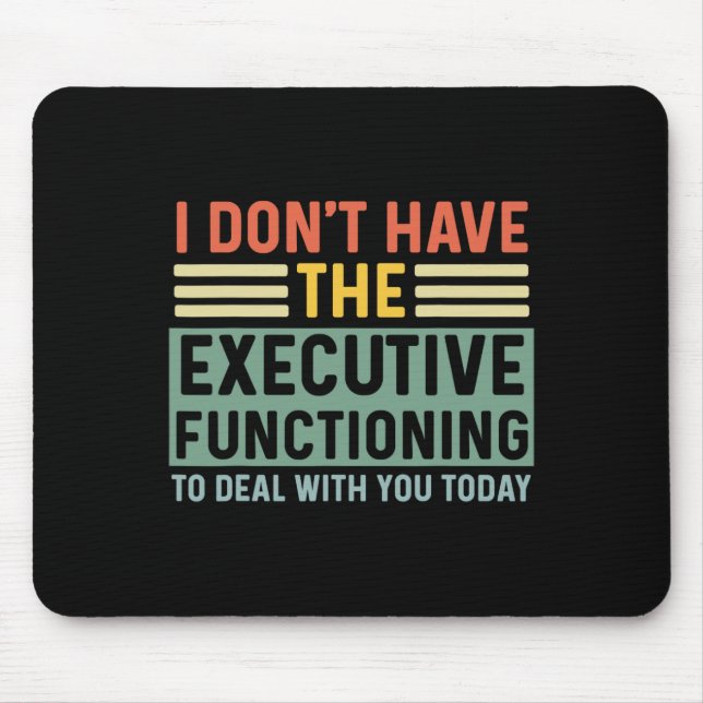 Executive Function Funny Adhd Women Kids Asd Add A Mouse Pad (Front)