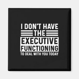 Executive Function Shirt Adhd Men Add Women Asd Ki Magnet