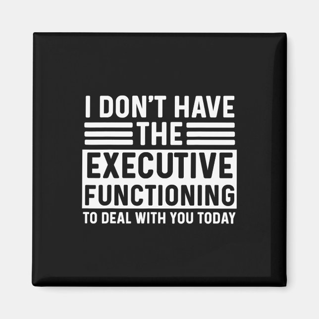 Executive Function Shirt Adhd Men Add Women Asd Ki Magnet (Front)