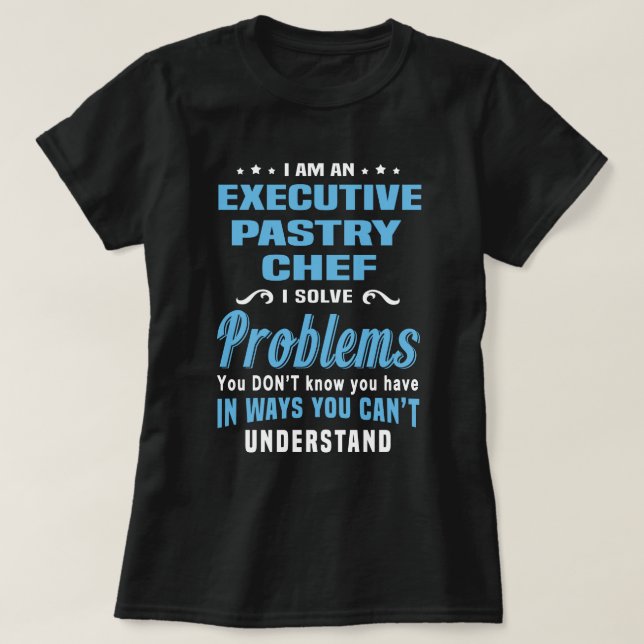 Executive Pastry Chef T-Shirt (Design Front)