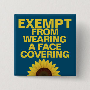 Exempt From Face Coverings Sunflower Badge Button