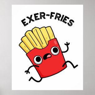 Exer-fries Funny Fries Puns  Poster