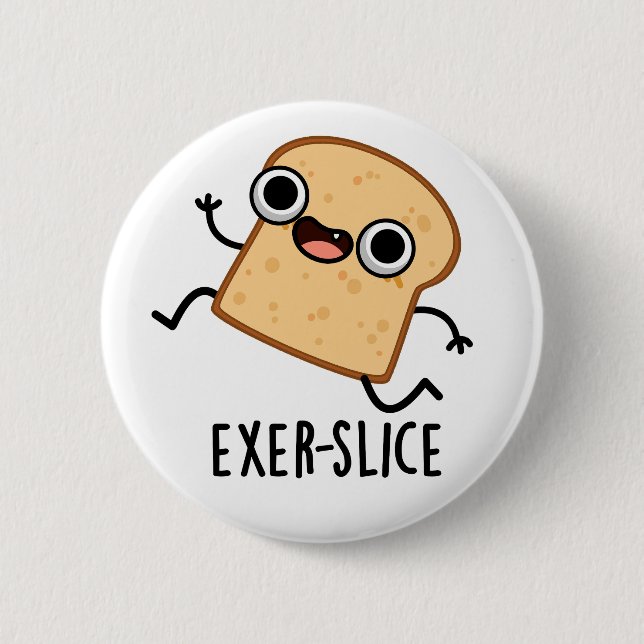Exer-slice Funny Bread Pun  6 Cm Round Badge (Front)