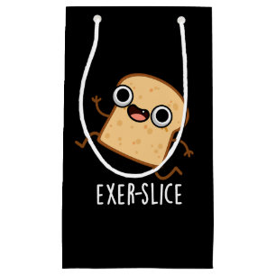Exer-slice Funny Bread Pun Dark BG Small Gift Bag