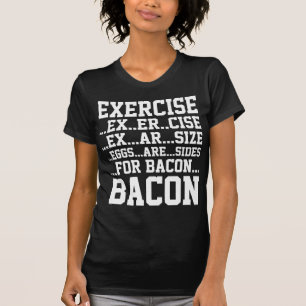 Exercise Bacon T-Shirt
